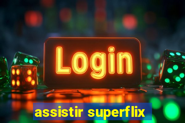 assistir superflix
